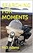 SEARCHING FOR MOMENTS by Nick Adams