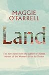 Land by Maggie O'Farrell