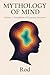 Mythology of Mind by Rod Rodriguez