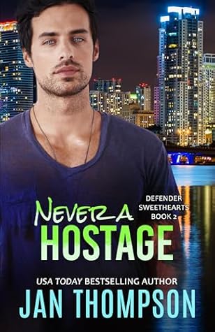 Never a Hostage (Defender Sweethearts #2)
