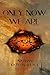 Only Now We Are by Nathan Kato-Wallace Only Now We Are by Nathan Kato-Wallace