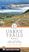 Urban Trails: Reno: Galena * North Valleys * Washoe Valley * City Parks