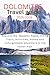 DOLOMITES TRAVEL GUIDE 2025-2026  by Tara Bray