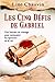 Les cinq défis de Gabriel (Développement personnel) by Line Chauvin