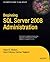 Beginning SQL Server 2008 Administration