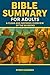 Bible Summary for Adults  by Kyros Scribner