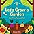 Little Helpers: Let’s Grow a Garden: Spin, Press, Pull, and Play!