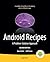 Android Recipes: A Problem-Solution Approach