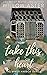 Take This Heart by Willow Aster