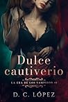 Dulce cautiverio ...