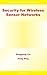 Security for Wireless Sensor Networks by Donggang Liu