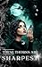 These Thorns are Sharpest (Starless | Endless | Darkest | Sharpest Book 4)