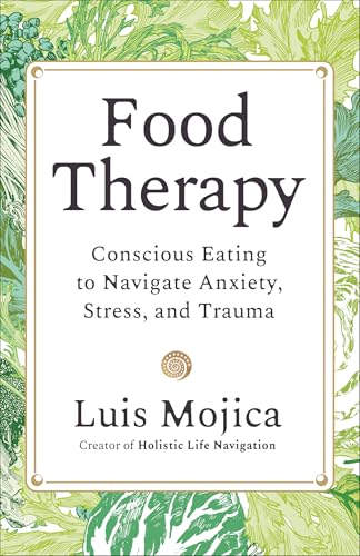 Food Therapy: Conscious Eating to Navigate Anxiety, Stress, and Trauma (Kindle Edition)