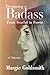 Becoming a Badass: From Fea...
