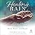 Healing Rain: Immersing Yourself in Christ's Love to Find Wholeness of Mind, Body, and Heart