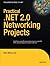 Practical .NET 2.0 Networking Projects