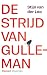 De strijd van Gulleman by Stijn van der Loo