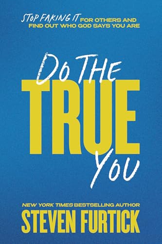 Do the True You: Stop Faking It for Others and Find Out Who God Says You Are (Hardcover)