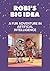 Robi's Big Idea: A Fun Adve...