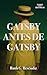Gatsby antes de Gatsby (Spanish Edition)