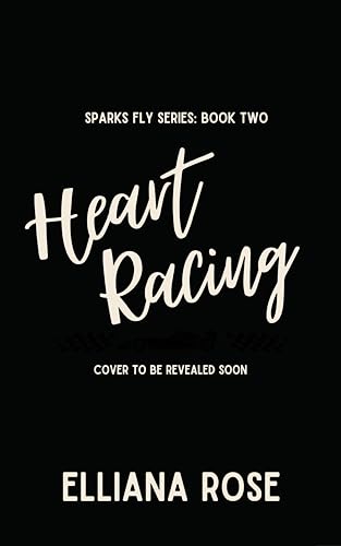 Heart Racing : A Formula One Enemies to Lovers Romance (Sparks Fly Book 2)
