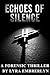 ECHOES OF SILENCE: A Forens...