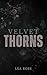 Velvet Thorns by Lea  Rose