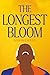 The Longest Bloom