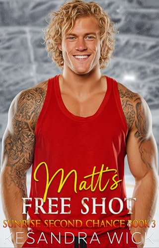 Matt's Free Shot (Sunrise Second Chance #3)