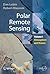 Polar Remote Sensing: Volume I: Atmosphere and Oceans (Springer Praxis Books)