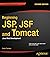 Beginning JSP, JSF and Tomcat: Java Web Development