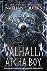 Valhalla Atcha Boy