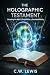 The Holographic Testament by CW Lewis