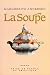 La Soupe (French Edition)