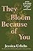 They Bloom Because of You: Poems on the Infinite Love, Growth, and Magic of Motherhood