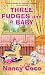 Three Fudges and a Baby (Candy-Coated Mystery #12)