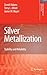 Silver Metallization: Stability and Reliability (Engineering Materials and Processes)