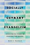 Socially Awkward Evangelism by Mark R. Teasdale