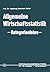 Allgemeine Wirtschaftsstatistik — Kategorienlehre — (Die Wirt... by Ingeborg Esenwein-Rothe