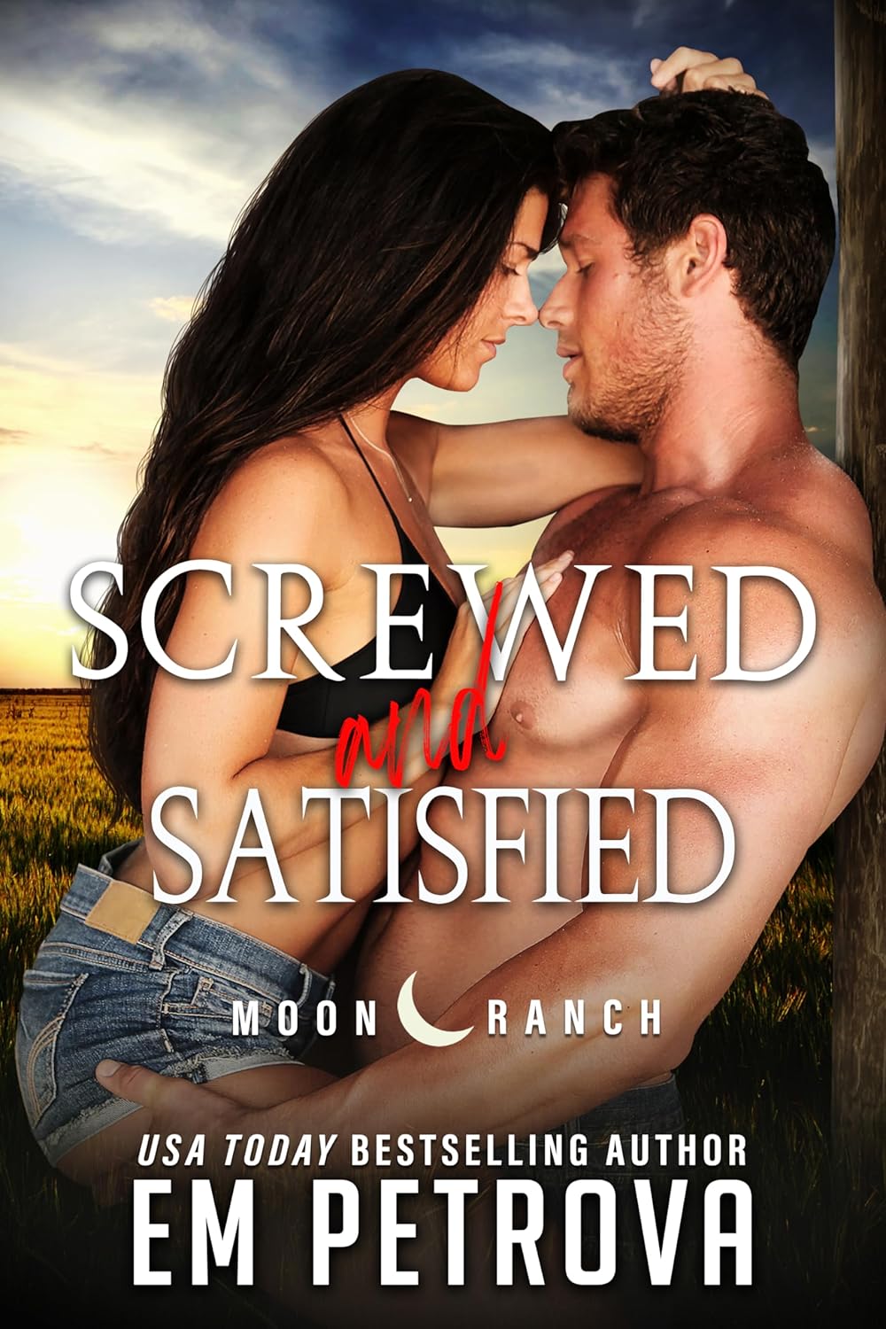 Screwed and Satisfied (Moon Ranch, #2)