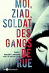 Moi, Ziad, soldat des gangs de rue (Essais) (French Edition)