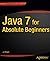 Java 7 for Absolute Beginners