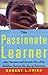 The Passionate Learner: How...