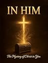 In Him : The Myst...