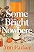 Some Bright Nowhere: An Oprah’s Book Club Pick