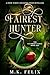 Fairest Hunter: A Snow White and Robin Hood Retelling (The Favored's Curse Book 1)