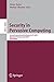 Security in Pervasive Computing: Second International Conference, SPC 2005, Boppard, Germany, April 6-8, 2005, Proceedings (Lecture Notes in Computer Science Book 3450)