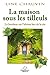 LA maison sous les tilleuls...