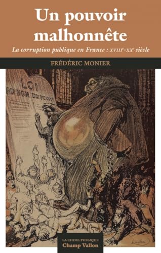 Un pouvoir malhonnête - La corruption publique en France : X (Paperback)