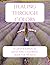 Healing Through Colors A Grief Journal & Satisfying Coloring Book for Women by Mr. Saad Ul Haq